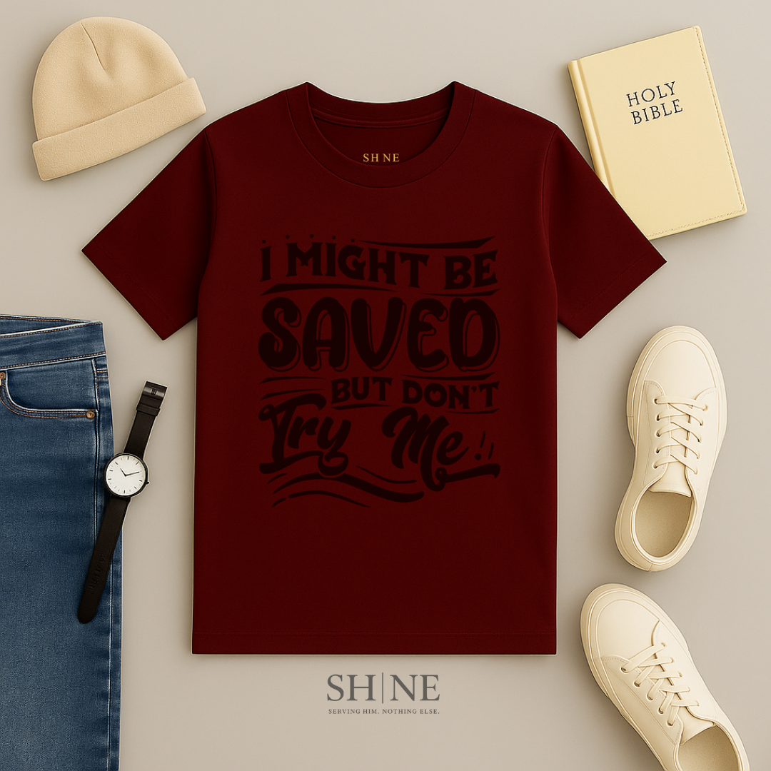 I might be saved but dont