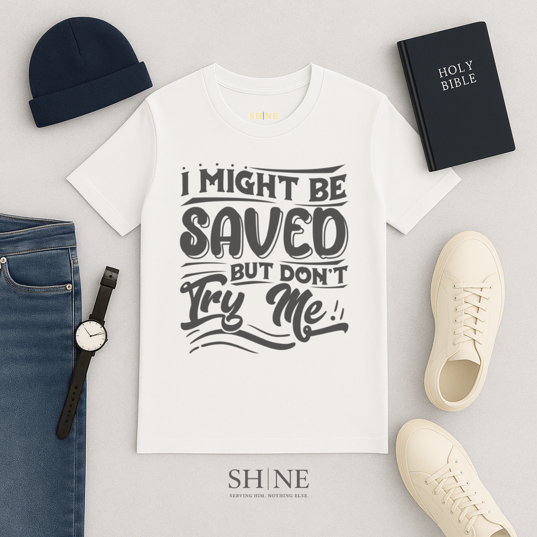 I might be saved but dont