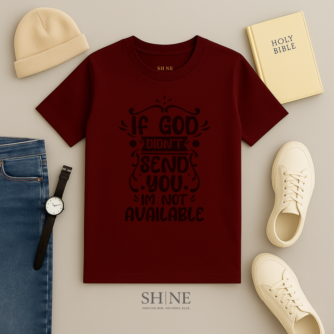 If God didn't send you im not available
