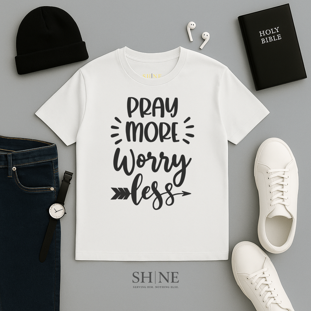 Pray More Worry Less