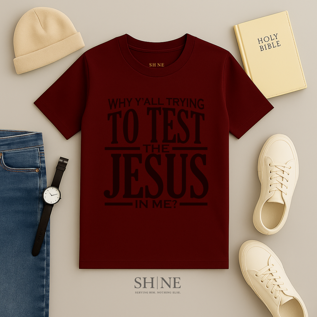 Why Yall tryna test the Jesus in me
