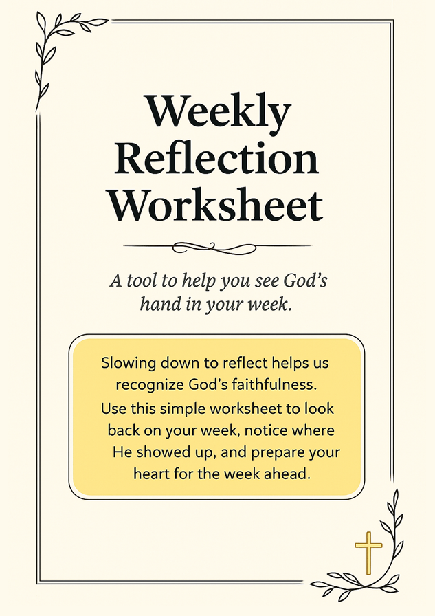 Weekly Reflection Worksheet – See God’s Hand in Your Week