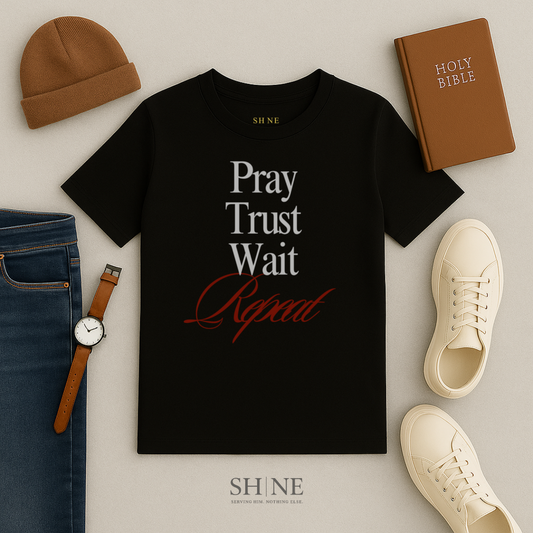 Pray Wait Trust Repeat