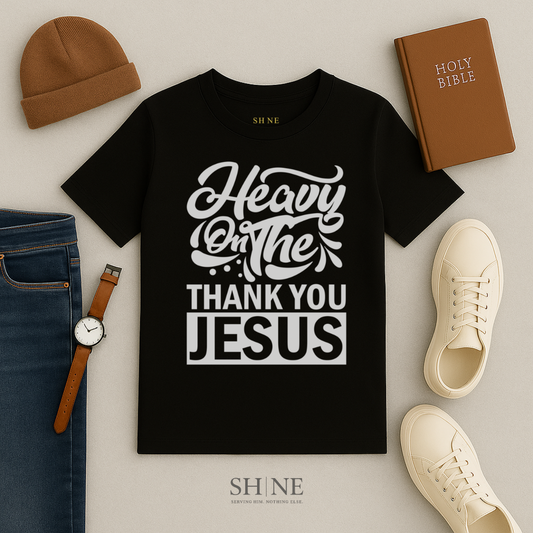 Heavy on the thank you Jesus