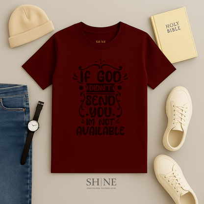 If God didn't send you im not available