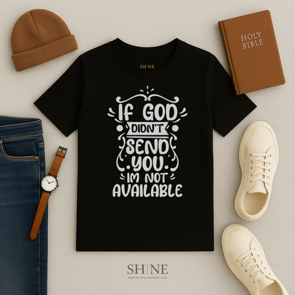 If God didn't send you im not available
