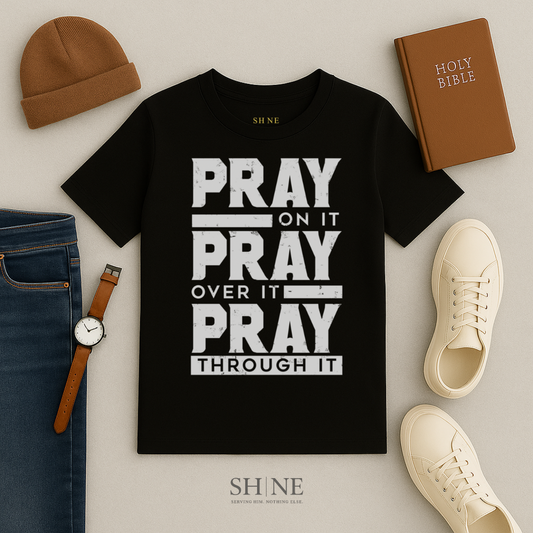Pray on it